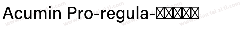 Acumin Pro-regula字体转换